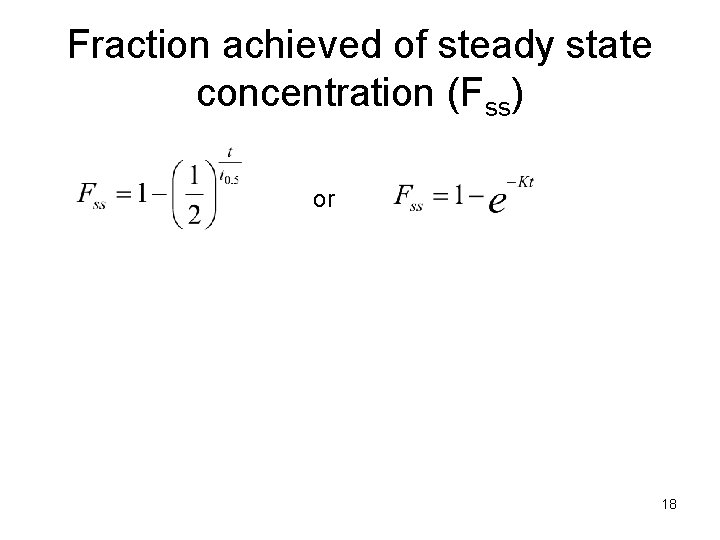 Fraction achieved of steady state concentration (Fss) or 18 