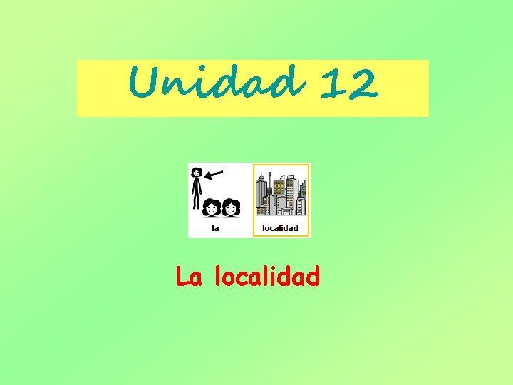 Unidad 12 La localidad 