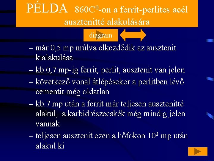 PÉLDA 860 C 0 -on a ferrit-perlites acél ausztenitté alakulására diagram – már 0,