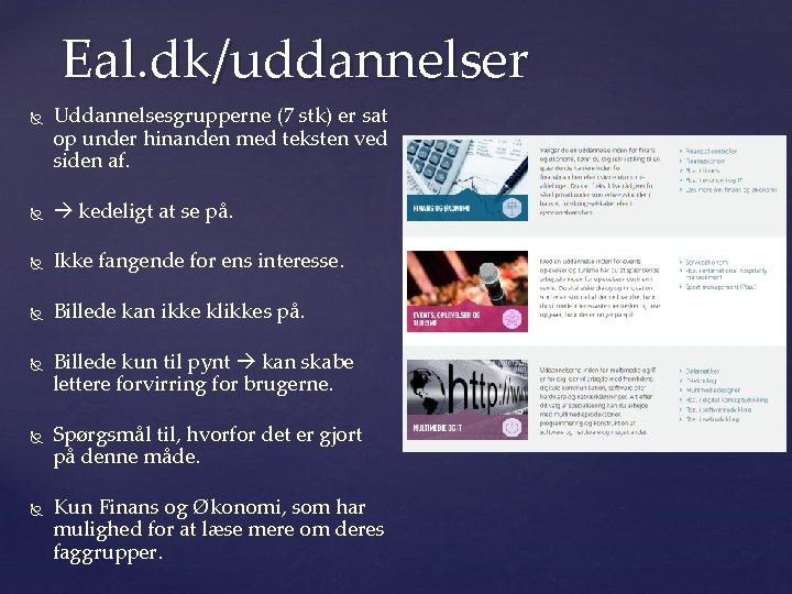 Eal. dk/uddannelser Uddannelsesgrupperne (7 stk) er sat op under hinanden med teksten ved siden