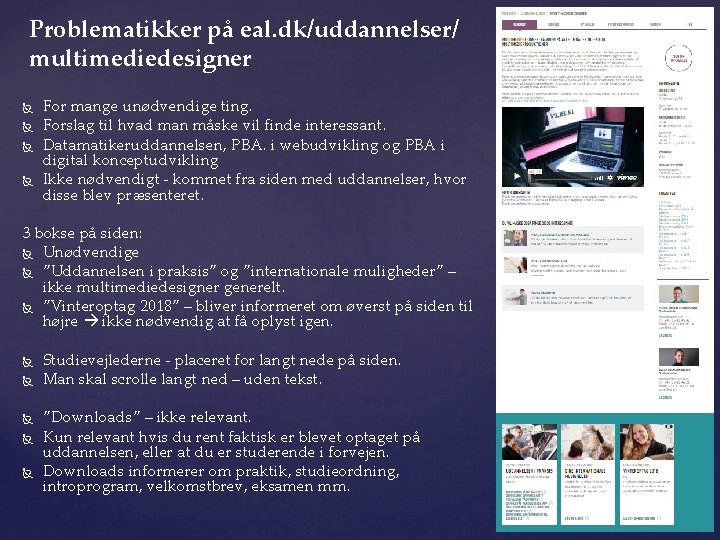 Problematikker på eal. dk/uddannelser/ multimediedesigner For mange unødvendige ting. Forslag til hvad man måske