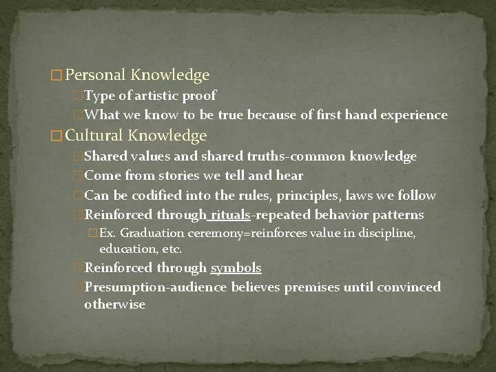 �Personal Knowledge �Type of artistic proof �What we know to be true because of