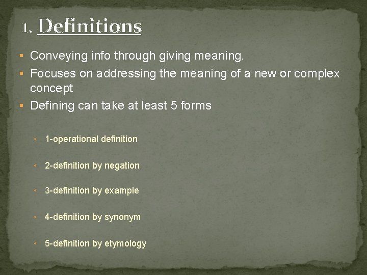 1. Definitions § Conveying info through giving meaning. § Focuses on addressing the meaning