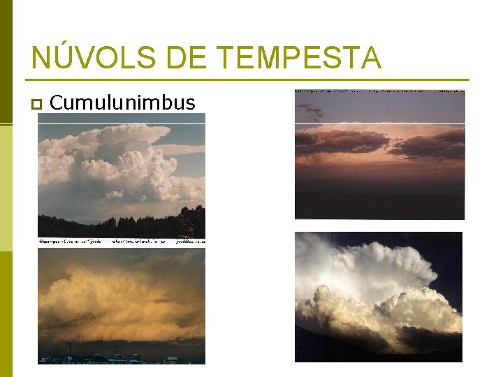NÚVOLS DE TEMPESTA p Cumulunimbus 
