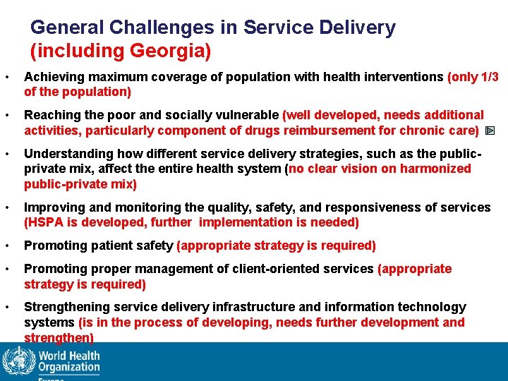 General Challenges in Service Delivery (including Georgia) • Achieving maximum coverage of population with