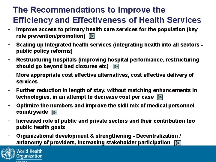 The Recommendations to Improve the Efficiency and Effectiveness of Health Services • Improve access