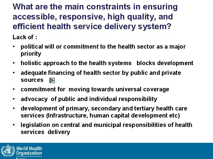 What are the main constraints in ensuring accessible, responsive, high quality, and efficient health