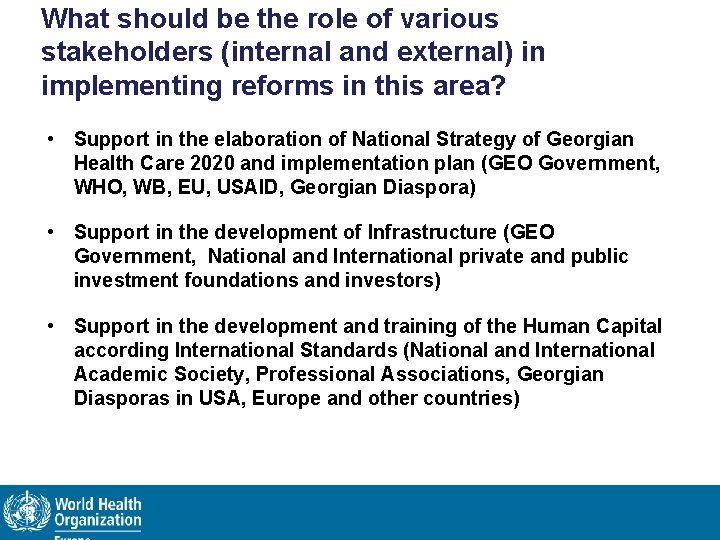 What should be the role of various stakeholders (internal and external) in implementing reforms