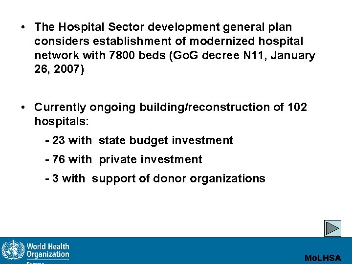  • The Hospital Sector development general plan considers establishment of modernized hospital network