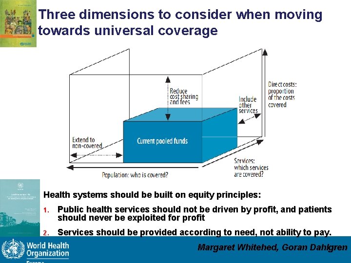 Three dimensions to consider when moving towards universal coverage Health systems should be built