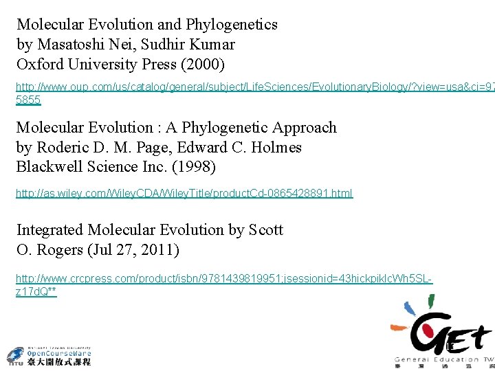 Molecular Evolution and Phylogenetics by Masatoshi Nei, Sudhir Kumar Oxford University Press (2000) http: