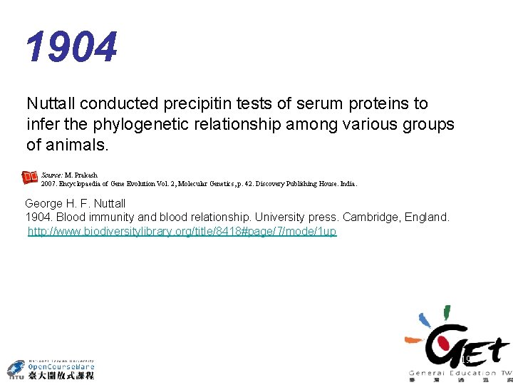1904 Nuttall conducted precipitin tests of serum proteins to infer the phylogenetic relationship among