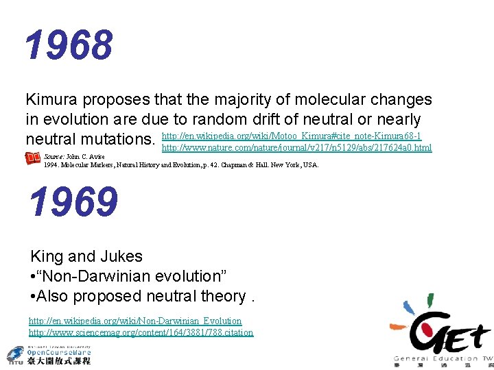 1968 Kimura proposes that the majority of molecular changes in evolution are due to