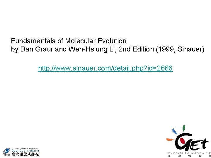 Fundamentals of Molecular Evolution by Dan Graur and Wen-Hsiung Li, 2 nd Edition (1999,
