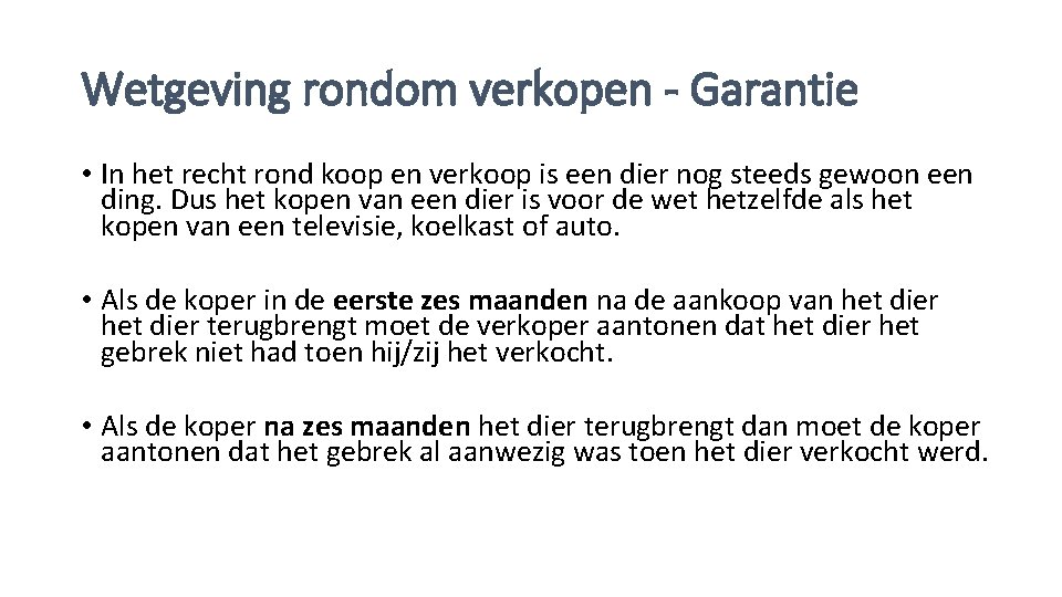 Wetgeving rondom verkopen - Garantie • In het recht rond koop en verkoop is