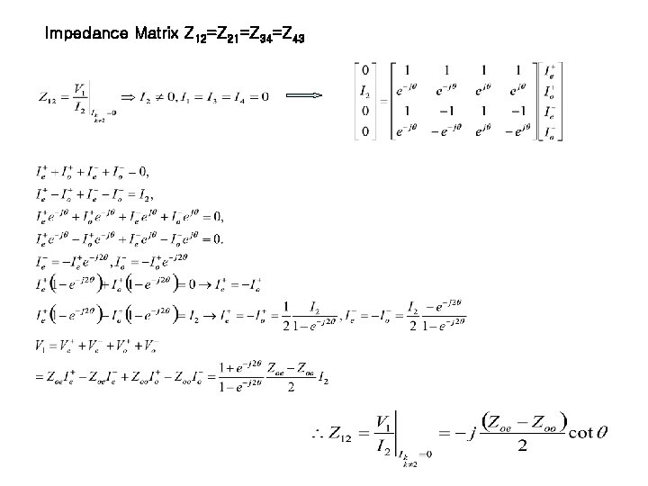 Impedance Matrix Z 12=Z 21=Z 34=Z 43 