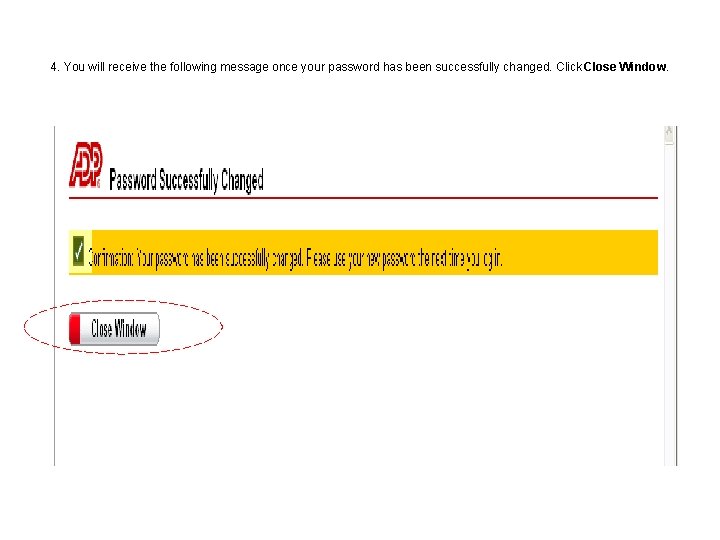 4. You will receive the following message once your password has been successfully changed.