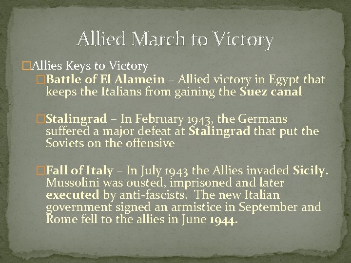 Allied March to Victory �Allies Keys to Victory �Battle of El Alamein – Allied