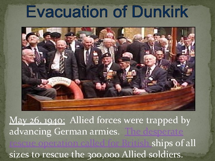 May 26, 1940: Allied forces were trapped by advancing German armies. The desperate rescue