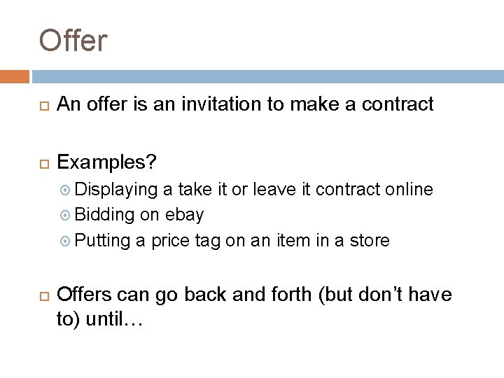 Offer An offer is an invitation to make a contract Examples? Displaying a take