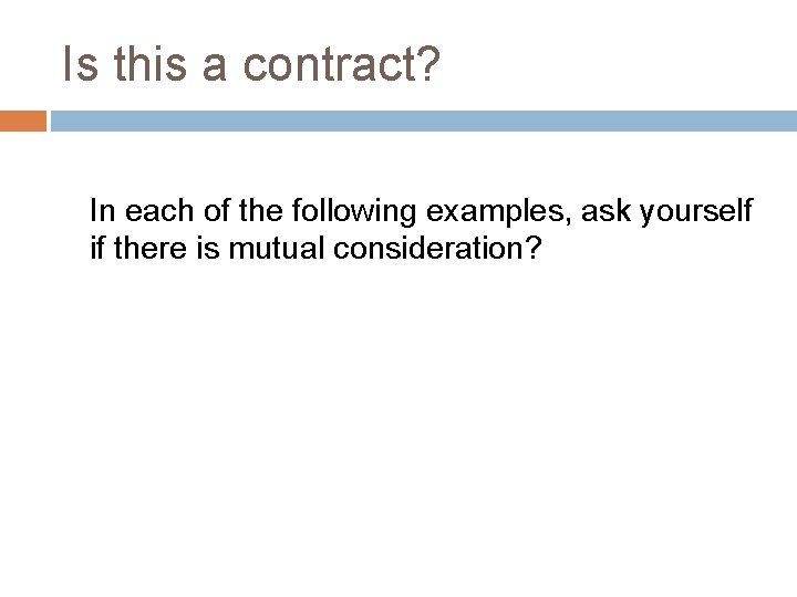 Is this a contract? In each of the following examples, ask yourself if there