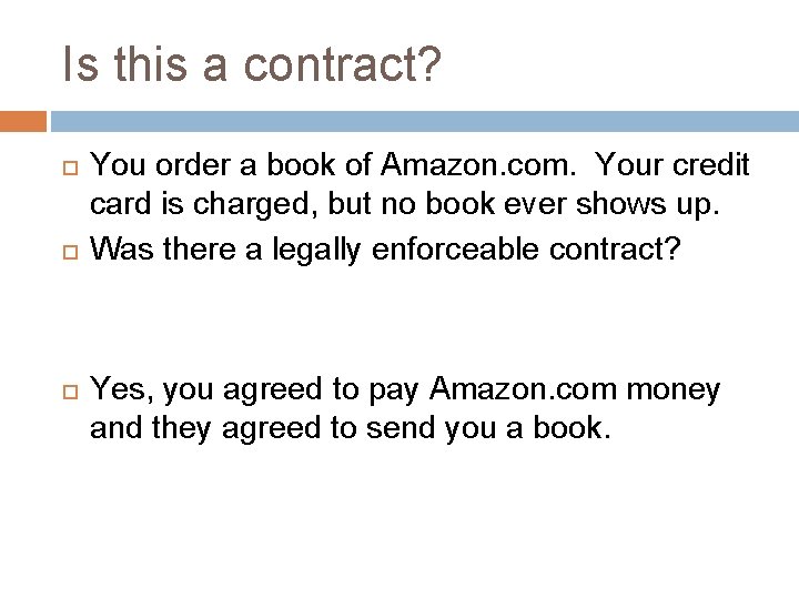 Is this a contract? You order a book of Amazon. com. Your credit card