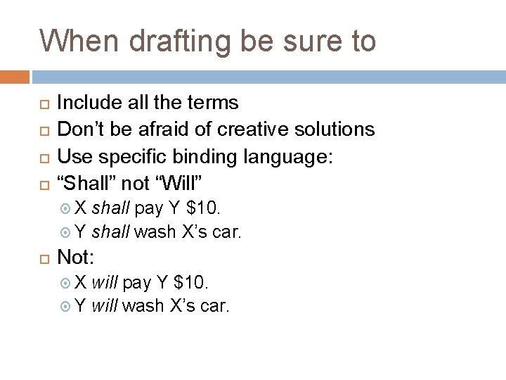 When drafting be sure to Include all the terms Don’t be afraid of creative