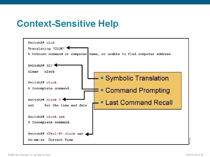 Context-Sensitive Help © 2007 Cisco Systems, Inc. All rights reserved. ICND 1 v 1.