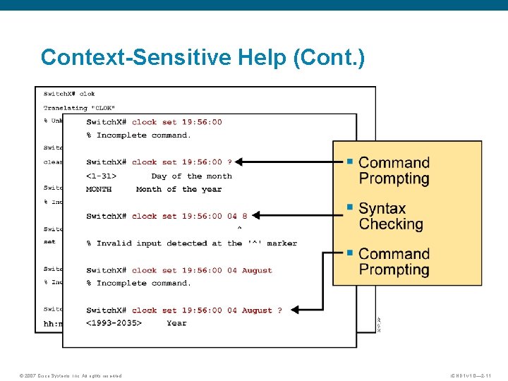 Context-Sensitive Help (Cont. ) © 2007 Cisco Systems, Inc. All rights reserved. ICND 1