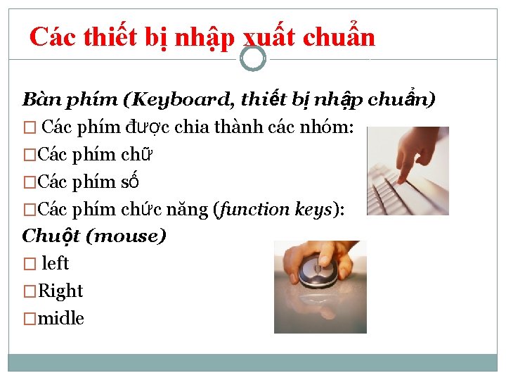 Các thiết bị nhập xuất chuẩn Bàn phím (Keyboard, thiết bị nhập chuẩn) �