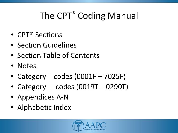 The CPT® Coding Manual • • CPT® Sections Section Guidelines Section Table of Contents