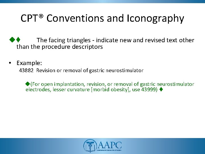 CPT® Conventions and Iconography ut The facing triangles - indicate new and revised text