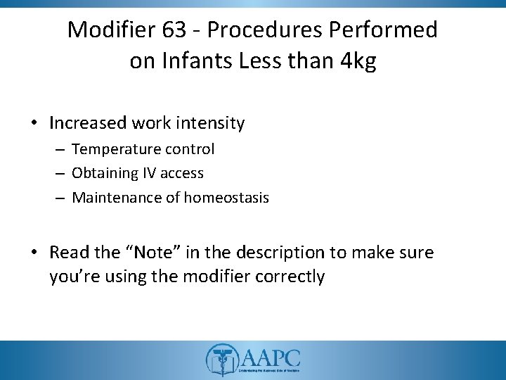 Modifier 63 - Procedures Performed on Infants Less than 4 kg • Increased work