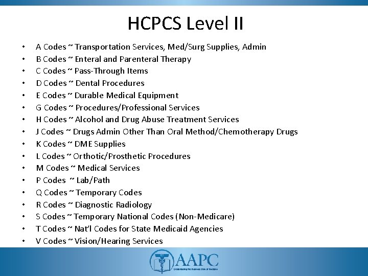 HCPCS Level II • • • • • A Codes ~ Transportation Services, Med/Surg