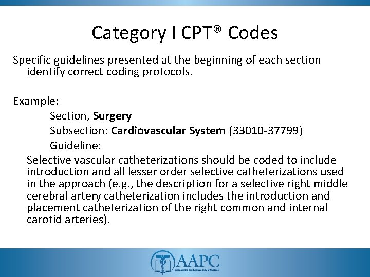 Category I CPT® Codes Specific guidelines presented at the beginning of each section identify