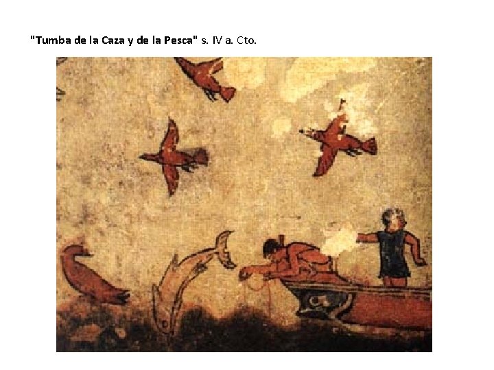"Tumba de la Caza y de la Pesca" s. IV a. Cto. 