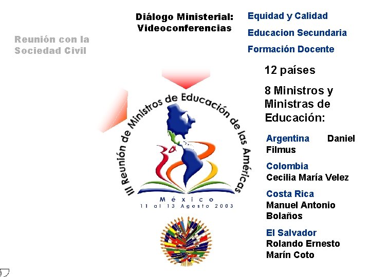 Reunión con la Sociedad Civil Diálogo Ministerial: Videoconferencias Equidad y Calidad Educacion Secundaria Formación