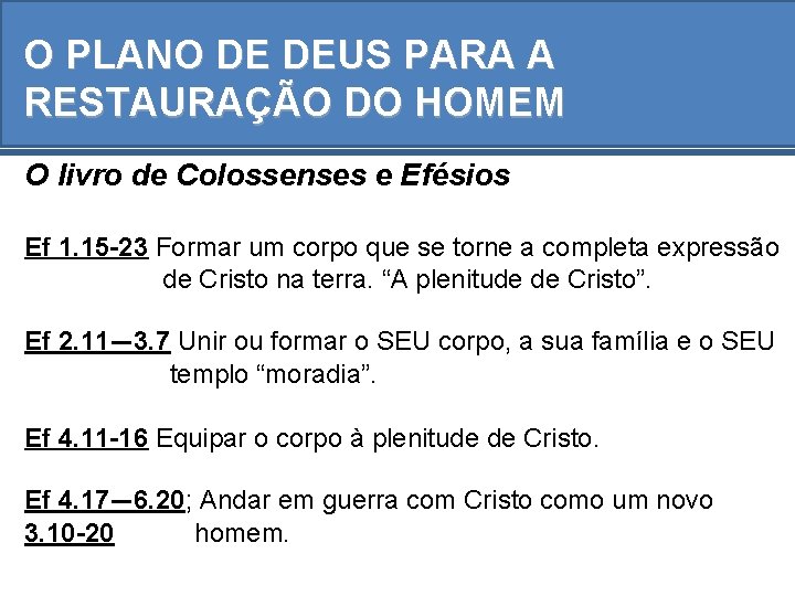 O PLANO DE DEUS PARA A RESTAURAÇÃO DO HOMEM O livro de Colossenses e