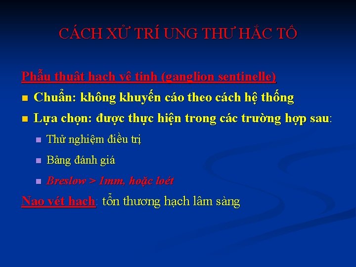 CÁCH XỬ TRÍ UNG THƯ HẮC TỐ Phẫu thuật hạch vệ tinh (ganglion sentinelle)