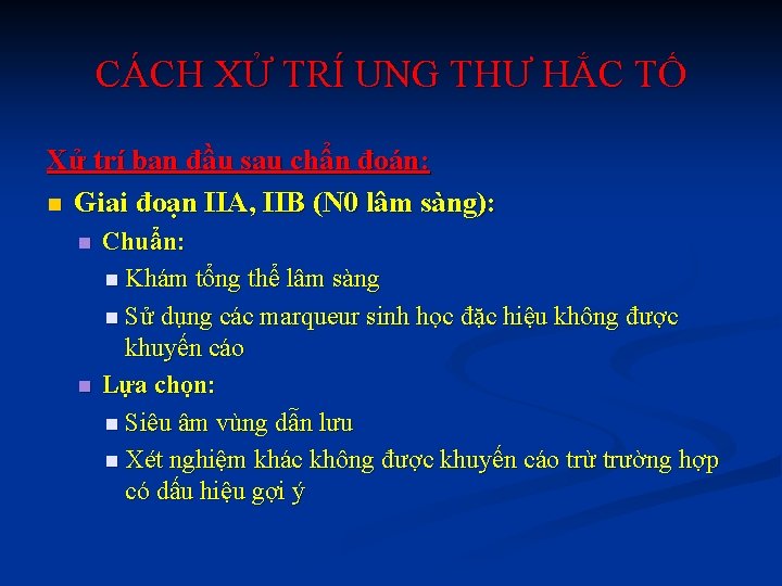 CÁCH XỬ TRÍ UNG THƯ HẮC TỐ Xử trí ban đầu sau chẩn đoán: