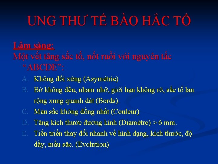 UNG THƯ TẾ BÀO HẮC TỐ Lâm sàng: Một vết tăng sắc tố, nốt