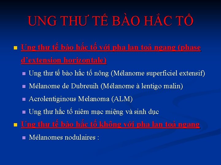 UNG THƯ TẾ BÀO HẮC TỐ n Ung thư tế bào hắc tố với