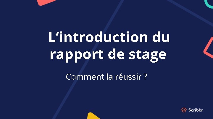 L’introduction du rapport de stage Comment la réussir ? 