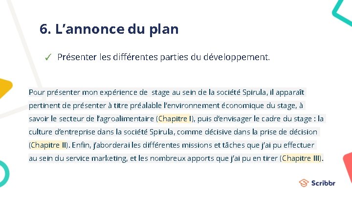 6. L’annonce du plan ✓ Présenter les différentes parties du développement. Pour présenter mon