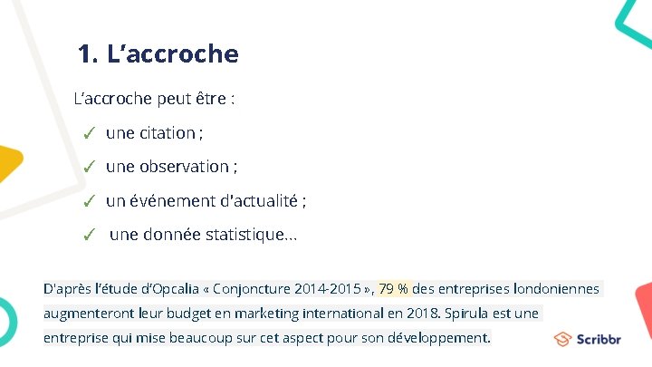 1. L’accroche peut être : ✓ une citation ; ✓ une observation ; ✓