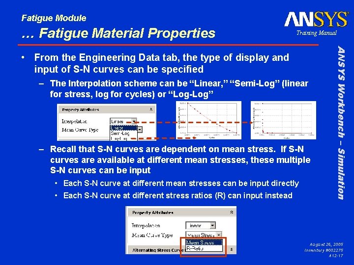 Fatigue Module … Fatigue Material Properties Training Manual – The Interpolation scheme can be