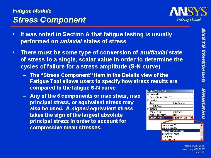 Fatigue Module Stress Component Training Manual • There must be some type of conversion