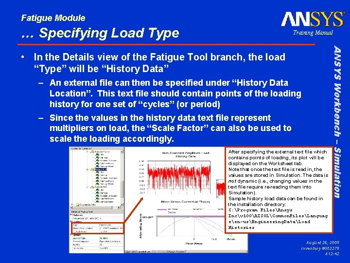 Fatigue Module … Specifying Load Type Training Manual – An external file can then