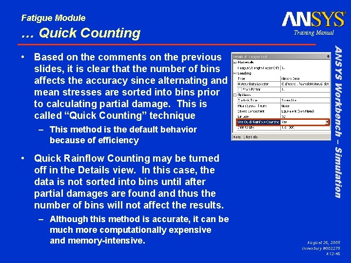 Fatigue Module … Quick Counting – This method is the default behavior because of