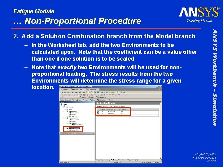 Fatigue Module … Non-Proportional Procedure Training Manual – In the Worksheet tab, add the